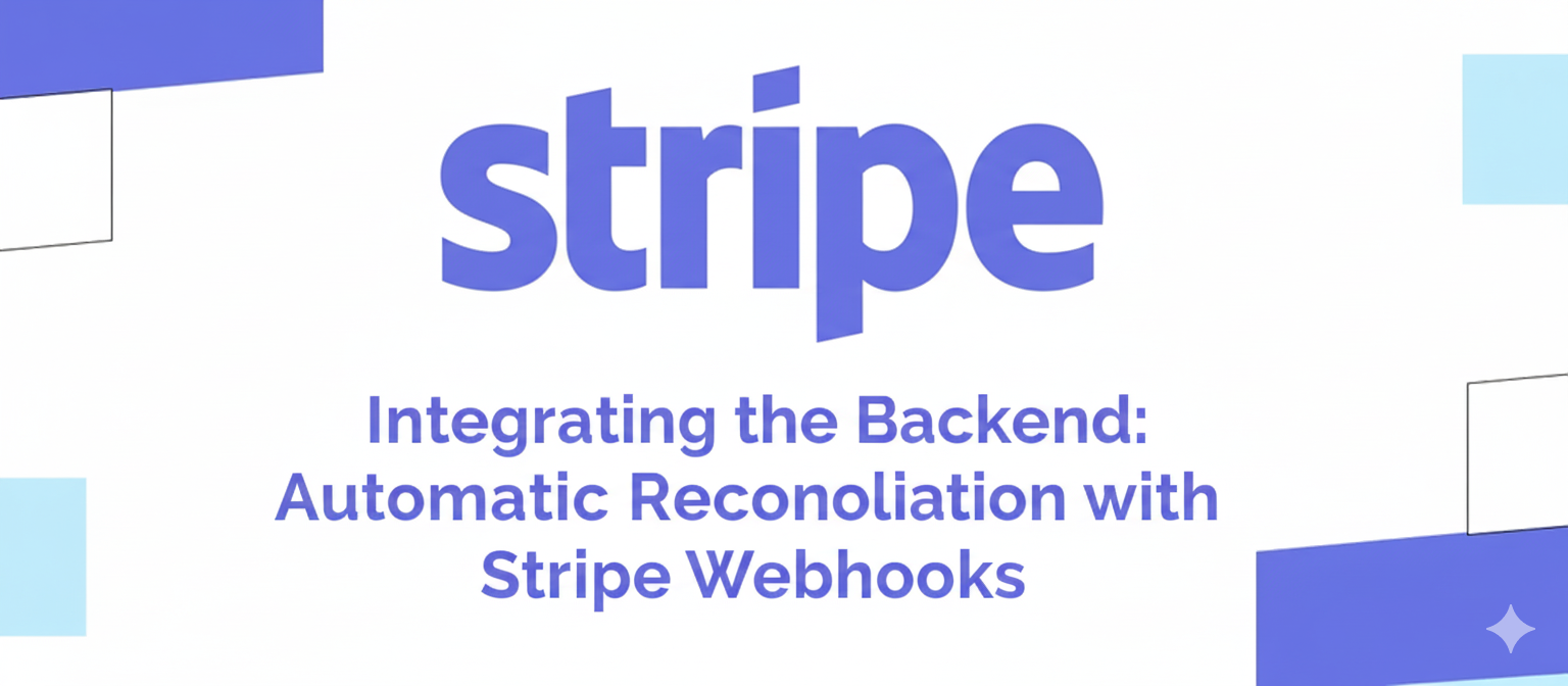 Integrating the Backend: Automatic Reconciliation with Stripe Webhooks
